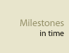 Milestones in time